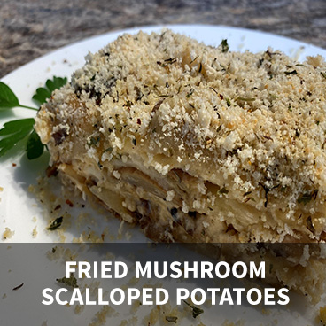 Fried mushroom scalloped potatoes