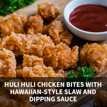 Griffith Huli Huli Chicken Bites with Hawaiian-style Slaw and Dipping Sauce