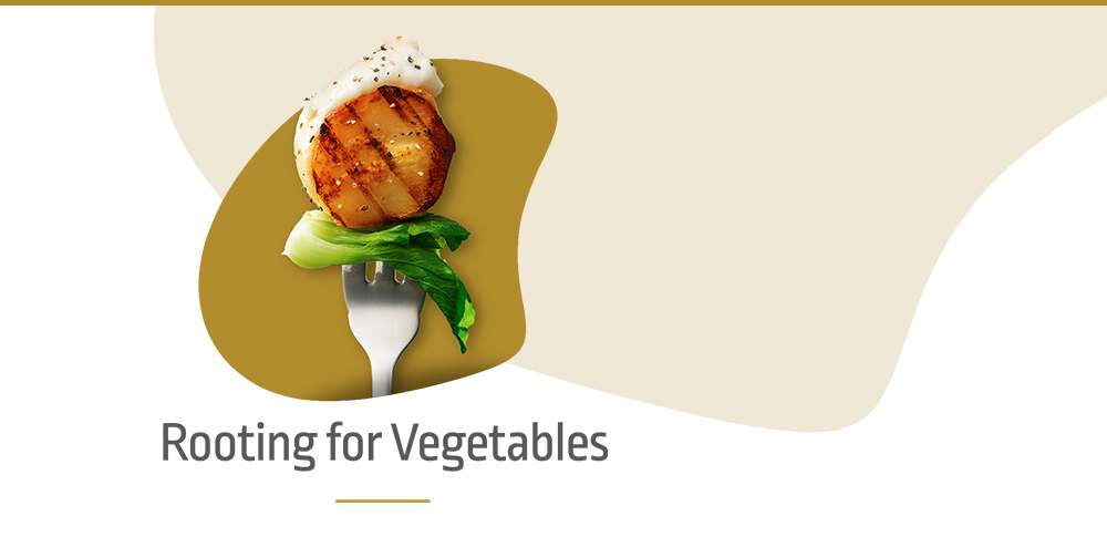 Rooting for Vegetables